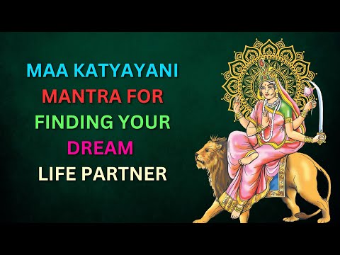 Find Your Perfect Match with This Powerful Mantra | Maa Katyayani Mantra for Quick marriage