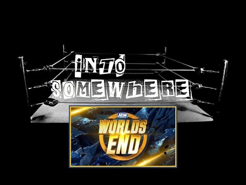 AEW Worlds End 2024 : INTO SOMEWHERE