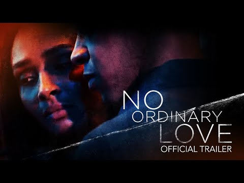 No Ordinary Love (2021) | Official Trailer