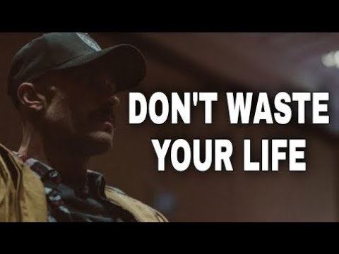 DON'T WASTE YOUR LIFE - Motivational Speech