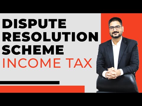 Dispute Resolution Scheme in Income Tax | CA Kushal Soni