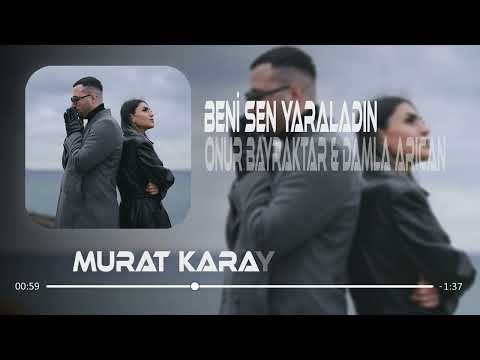 Murat Karaytu - Beni Sen Yaraladın