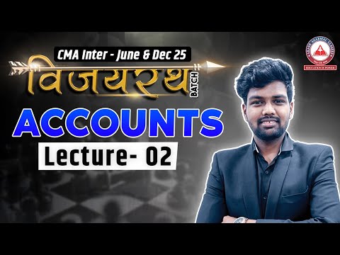 CMA Inter Vijayrath Batch: FINANCIAL ACCOUNTING Lecture 02 | June & Dec 2025