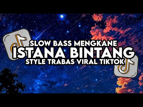 Dj Istana Bintang Remix Full Bass Santuy Style Trabas Viral TikTok 2024