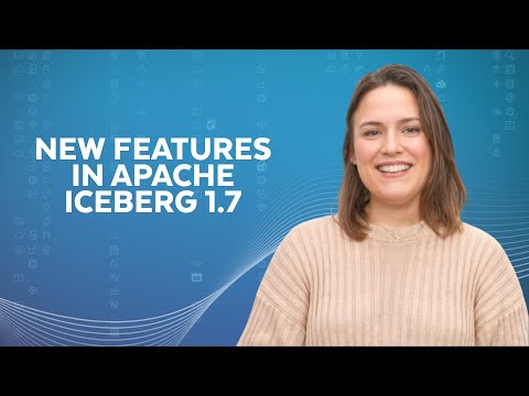 An Overview Of What's New In Apache Iceberg 1.7