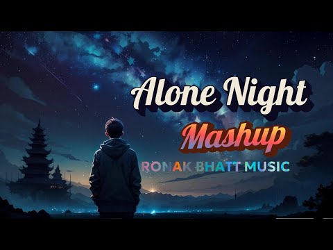 Alone Night💔 Mash-up l Lofi pupil | Bollywood songs | Chillout Lo-fi Mix | Best Of Arijit Singh 2024