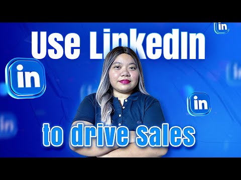 How To Use LinkedIn To Drive Sales