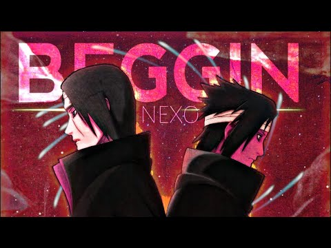 Naruto "Sasuke vs Itachi" 🔥🔗 - Beggin' [Edit/Amv]! TY FOR 100 SUBS!