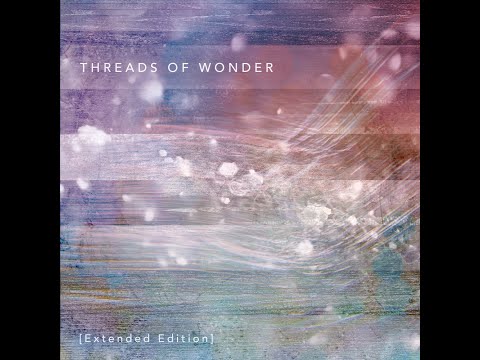 Threads of Wonder [Extended Edition] – Preview