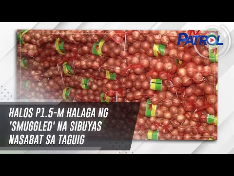 Halos P1.5-M halaga ng 'smuggled' na sibuyas nasabat sa Taguig | TV Patrol