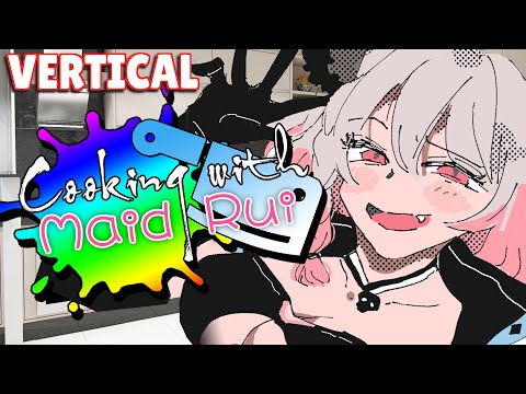 【COOKING STREAM VERTICAL】Maid Rui Will (Poison) I Mean...Cook You Good Food! | Rui Asaka