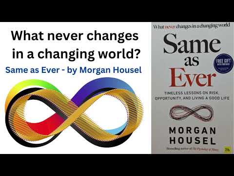 WATCH THIS to improve your life! Top 5 Timeless Principles - Same as Ever by Morgan Housel