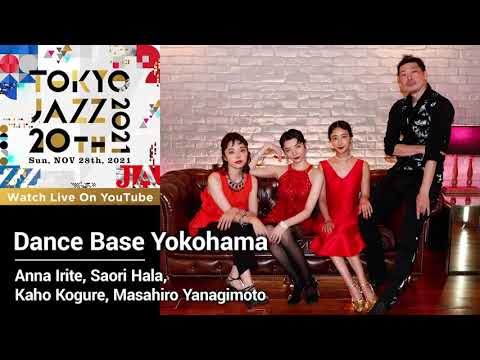 Message from Irite, Kogure, Hala and Yanagimoto of Dance Base Yokohama ｜ TOKYO JAZZ 20th