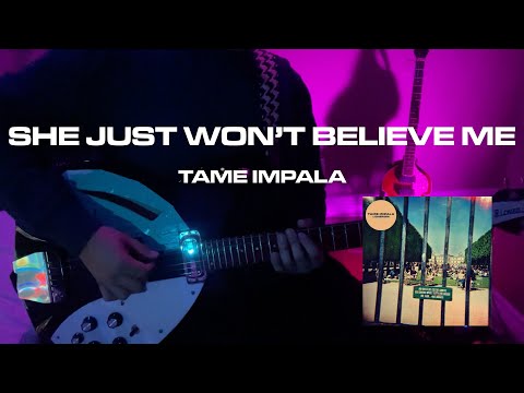 She Just Won't Believe Me | Tame Impala Cover