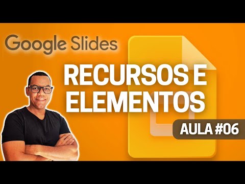 CRIAR APRESENTAÇÃO [Google Slides] #aula06 - EDITAR ELEMENTOS E RECURSOS