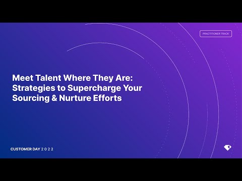 Meet Talent Where They Are: Strategies to Supercharge Your Sourcing & Nurture Efforts