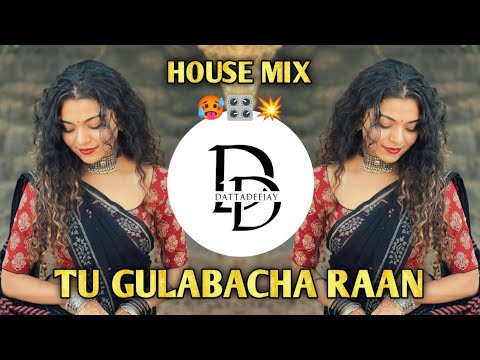 TU GULABACHA RAAN || HOUSE MIX || तु गुलाबाच रान || हाऊस मिक्स || ITS DATTA STYLE