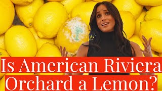 Is Meghan Markle's American Riviera Orchard Already a Lemon? Problems Mount for Meghan's 'Brand'