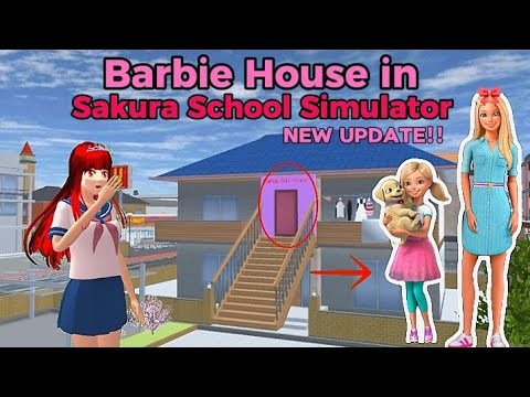 Barbie Dream House Adventure مغامرة باربي في بيت الأحلام Sakura School Simulator