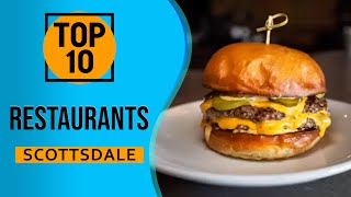 Top 10 Best Restaurants in Scottsdale, Arizona