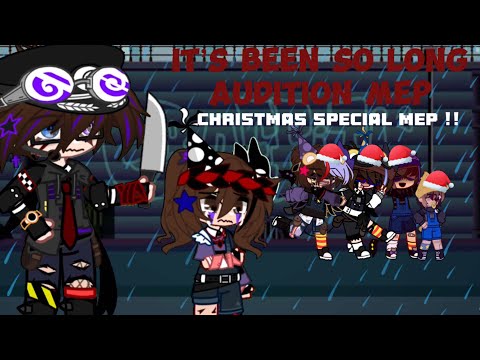 It’s been so long || VERY LATE Xmas Special Audition MEP! || 23 Parts! || ItzStorms!! || OPEN!! ||