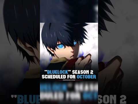 Blue Lock Season 2 Officially Scheduled for this October, 2024 #bluelock#season2#anime#shortsfeed