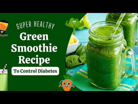 Green Smoothie Recipe To Control Diabetes | Delicious & Diabetic-Friendly