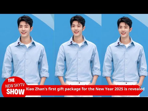 Xiao Zhan's first big gift package for the New Year of 2025 is revealed! The brand offers Xiao Zhan'