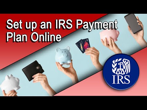 Set Up an IRS Payment Plan Online