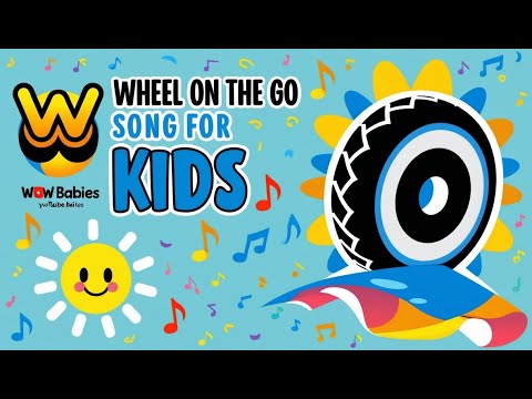 Wheel on the Go Song for Kids ||Nursery Song Sing Along Wow Babies|#kidssongs