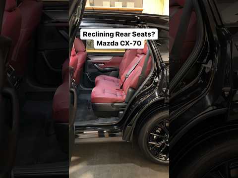 Reclining Rear Seats? Mazda CX-70