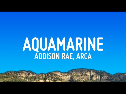 Addison Rae, Arca - Aquamarine / Arcamarine (Lyrics)