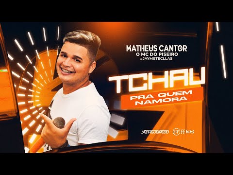 TCHAU PRA QUEM NAMORA | MATHEUS CANTOR | O MC do Piseiro | CD Pra Paredão 2022 | MUSICA NOVA