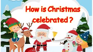 Christmas for kids | christmas celebration | how do we celebrate Christmas | All about christmas