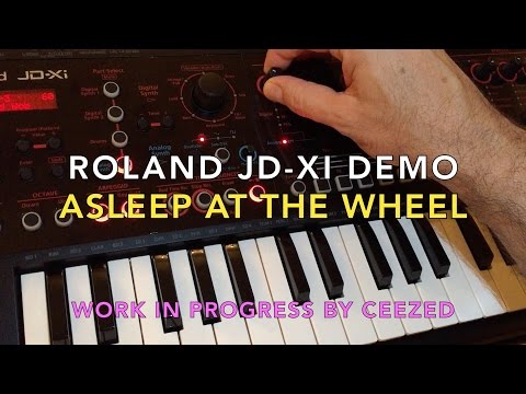 Roland JD-Xi Demo by CeeZED "Asleep at the Wheel"