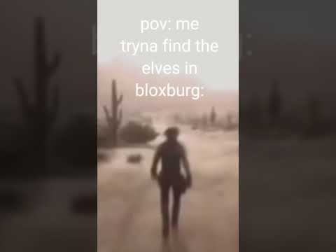 pov: me tryna find the elves in bloxburg // #bloxburg #memes #bloxburgelfhunt #fypシ