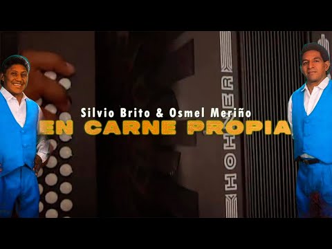 En Carne propia – Silvio Brito & Osmel Meriño | Video Lyric