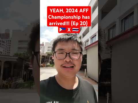 YEAH, 2024 AFF Championship has arrived!!! (Ep 20) 🇵🇭🇹🇭