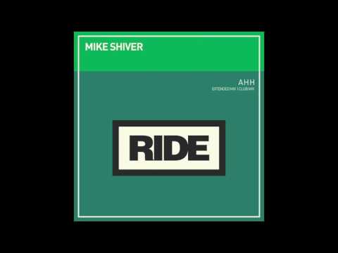 Mike Shiver - Ahh (Extended Mix)