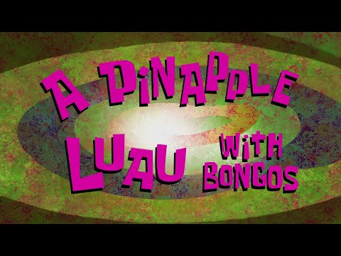 A Pinapple Luau [W Bongos] - SB Soundtrack