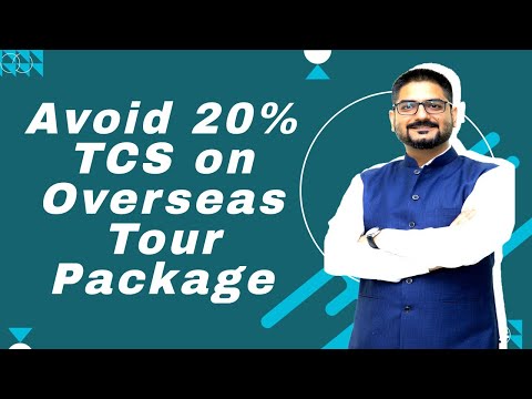 How to avoid 20% TCS on Overseas Tour Package | by CA Kushal Soni