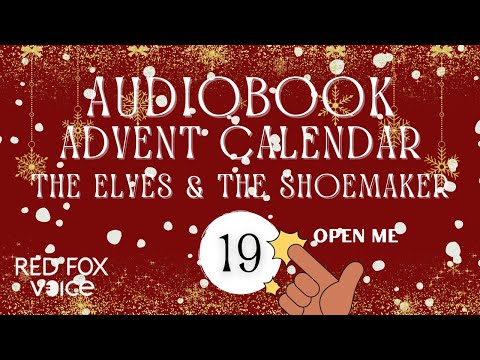 Day 19 : The Elves and the Shoemaker 🎁 Audiobook Advent Calendar 🎁 24 Days - 24 Stories Read Aloud