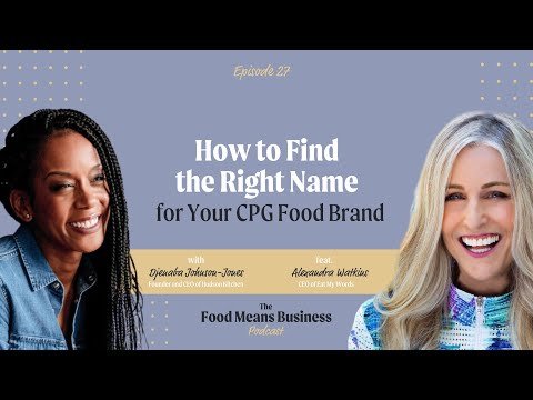 How to Find the Right Name for Your CPG Food Brand with with Alexandra Watkins