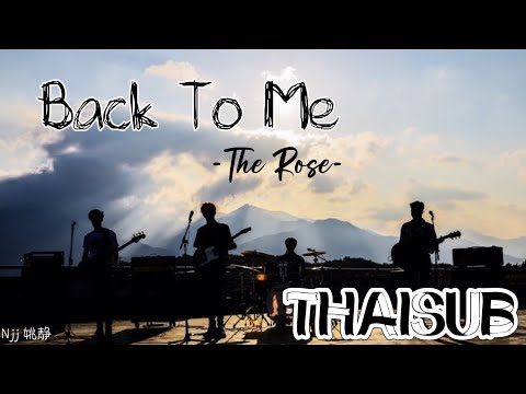 [THAISUB] back to me 《กลับมาหาผมได้ไหม》- The Rose