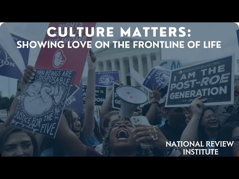 Culture Matters: Showing Love on the Frontlines of Life – A Second Anniversary of Dobbs Discussion