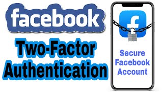 Facebook account को करे secure | Secure Facebook account | Two-Factor Authentication