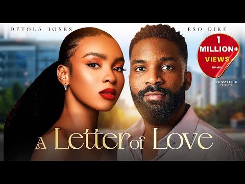 A LETTER OF LOVE - Eso Dike, Detola Jones, Tochie Szn, Michael Odeh 2024 Nigerian Latest Full Movies