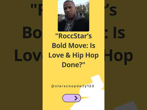 RoccStar’s Bold Move Is Love & Hip Hop Done