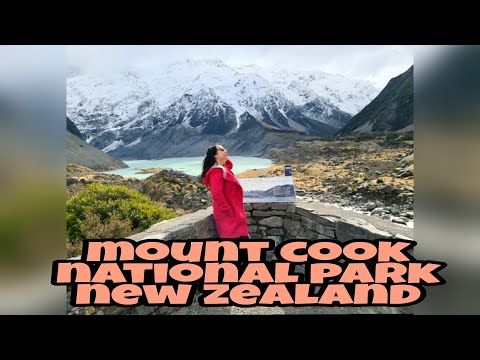 EXPLORING MOUNT COOK NATIONAL PARK, NEW ZEALAND