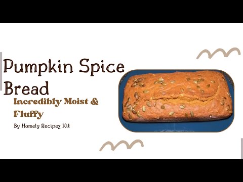 Pumpkin Spice Bread (Recipe)| Warm Sweet Aroma